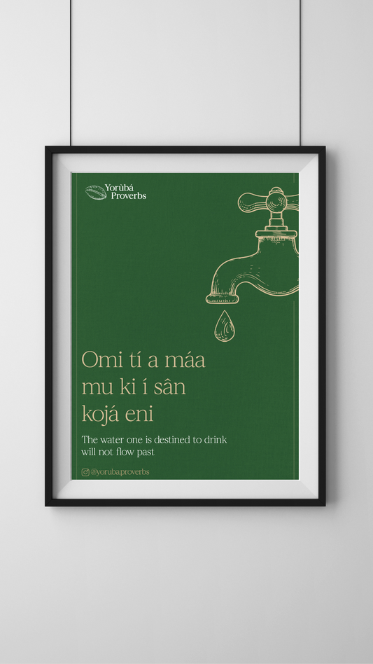 Omi tí a máa mu - Yoruba Proverb Poster
